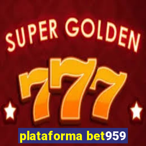 plataforma bet959